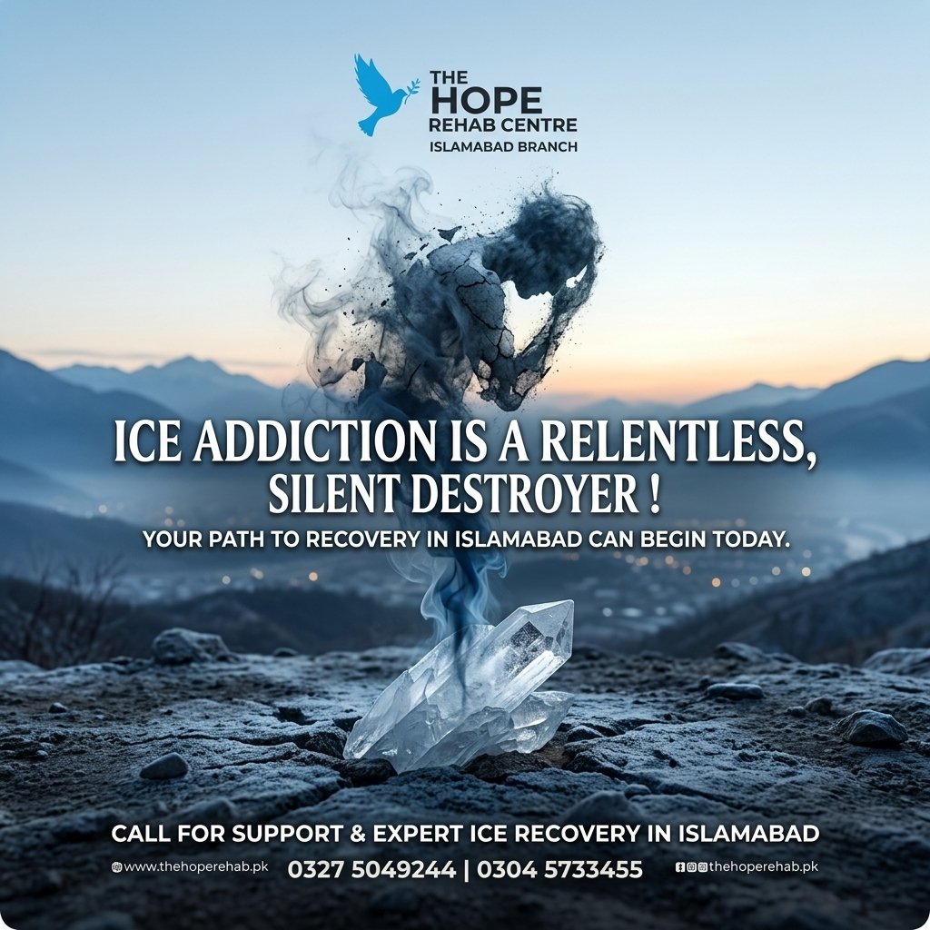 Ice Treatment Center Islamabad: Treatment, Recovery and Support for Ice Addiction